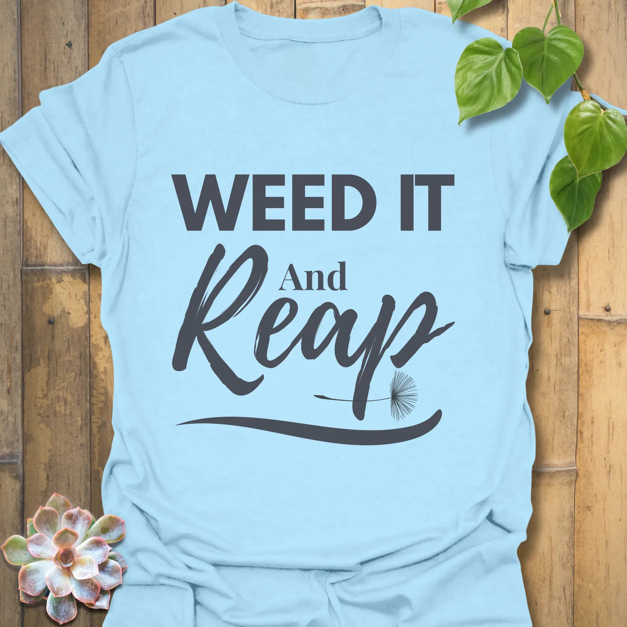 Weed It And Reap T-shirt Light Blue / S T-Shirt