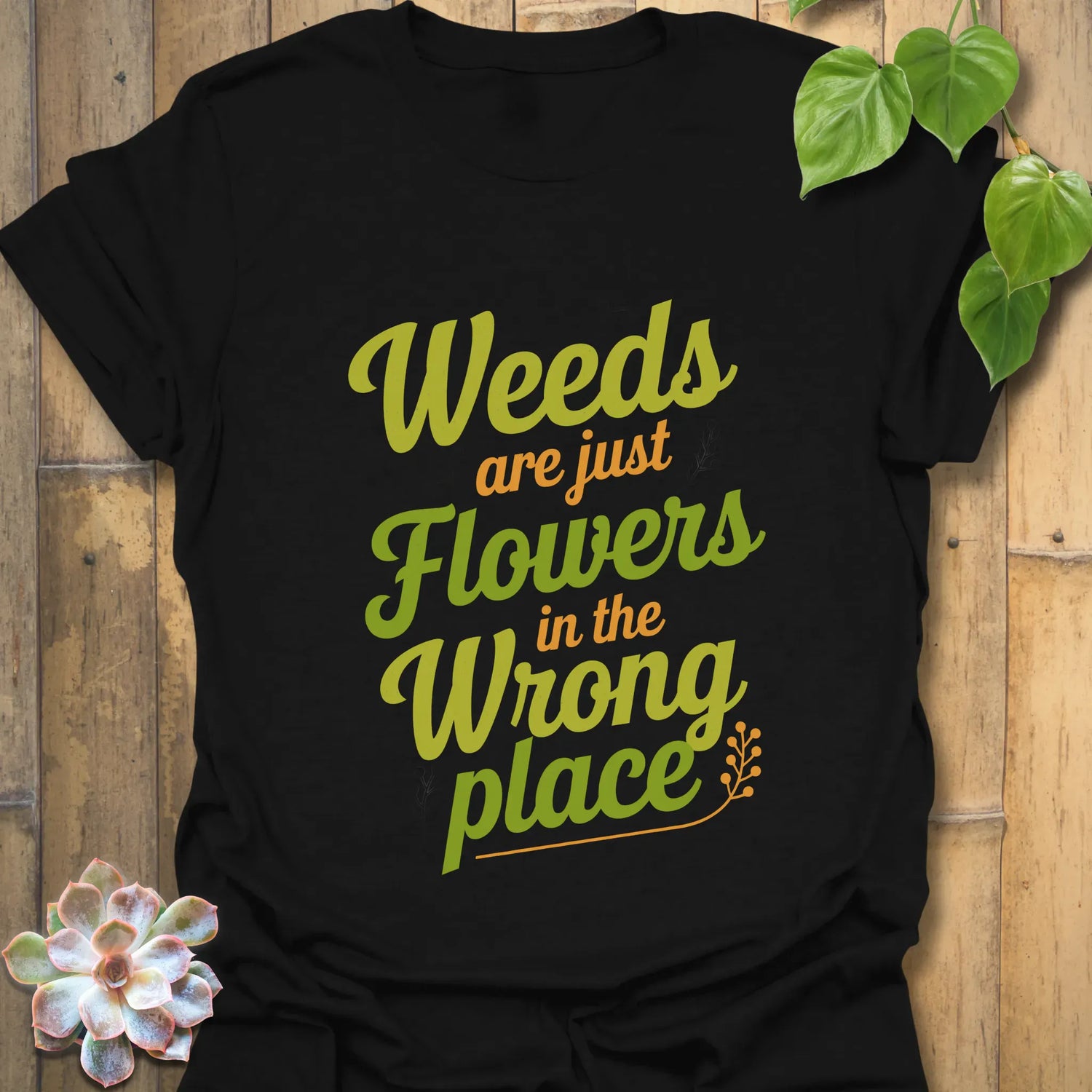 Weeds Are Just Flowers T-shirt Black / S T-Shirt