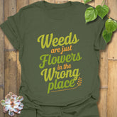 Weeds Are Just Flowers T-shirt Military Green / S T-Shirt
