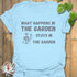 What Happens In The Garden T-shirt Light Blue / S T-Shirt