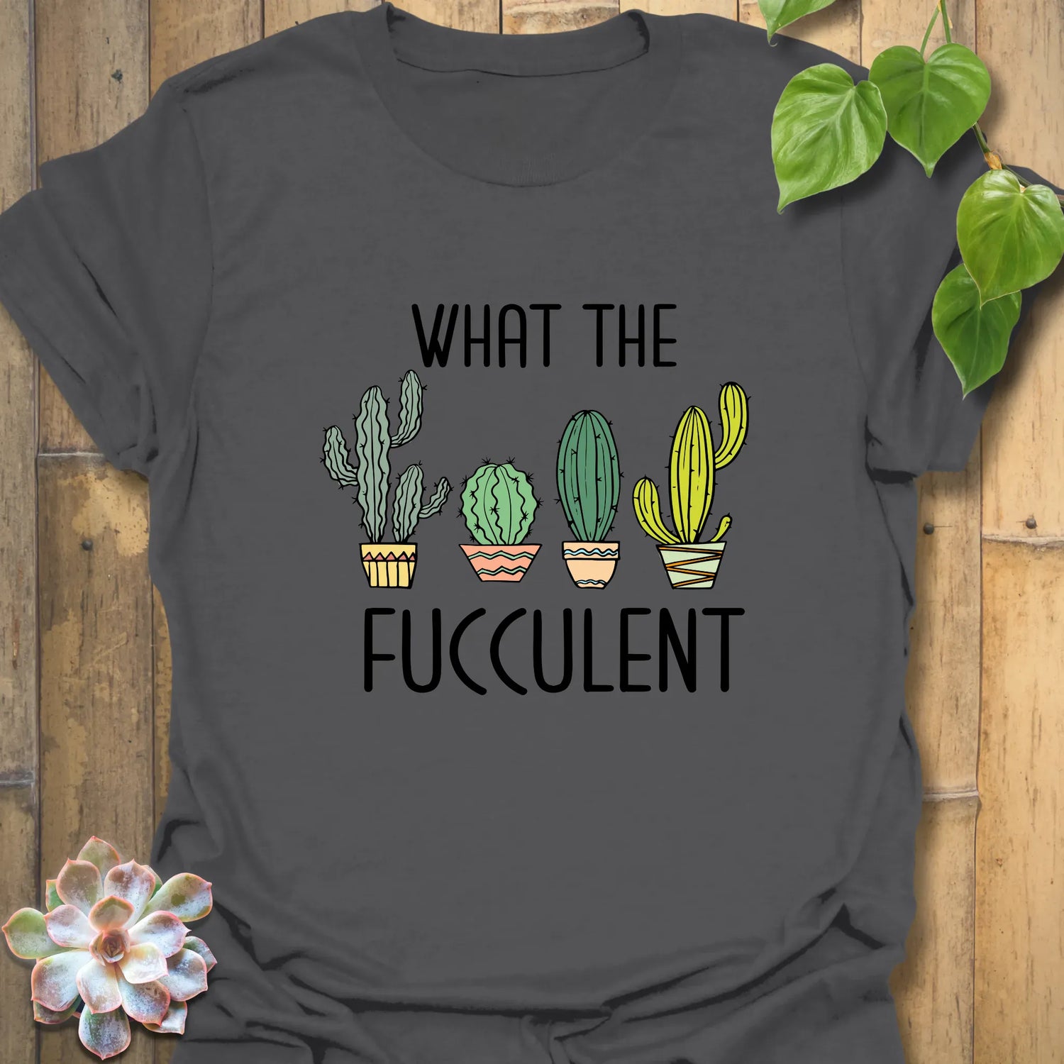 What The Fucculent T-shirt Charcoal / S T-Shirt