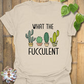 What The Fucculent T-shirt Natural / S T-Shirt