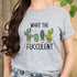 What The Fucculent T-shirt Sport Grey / S T-Shirt