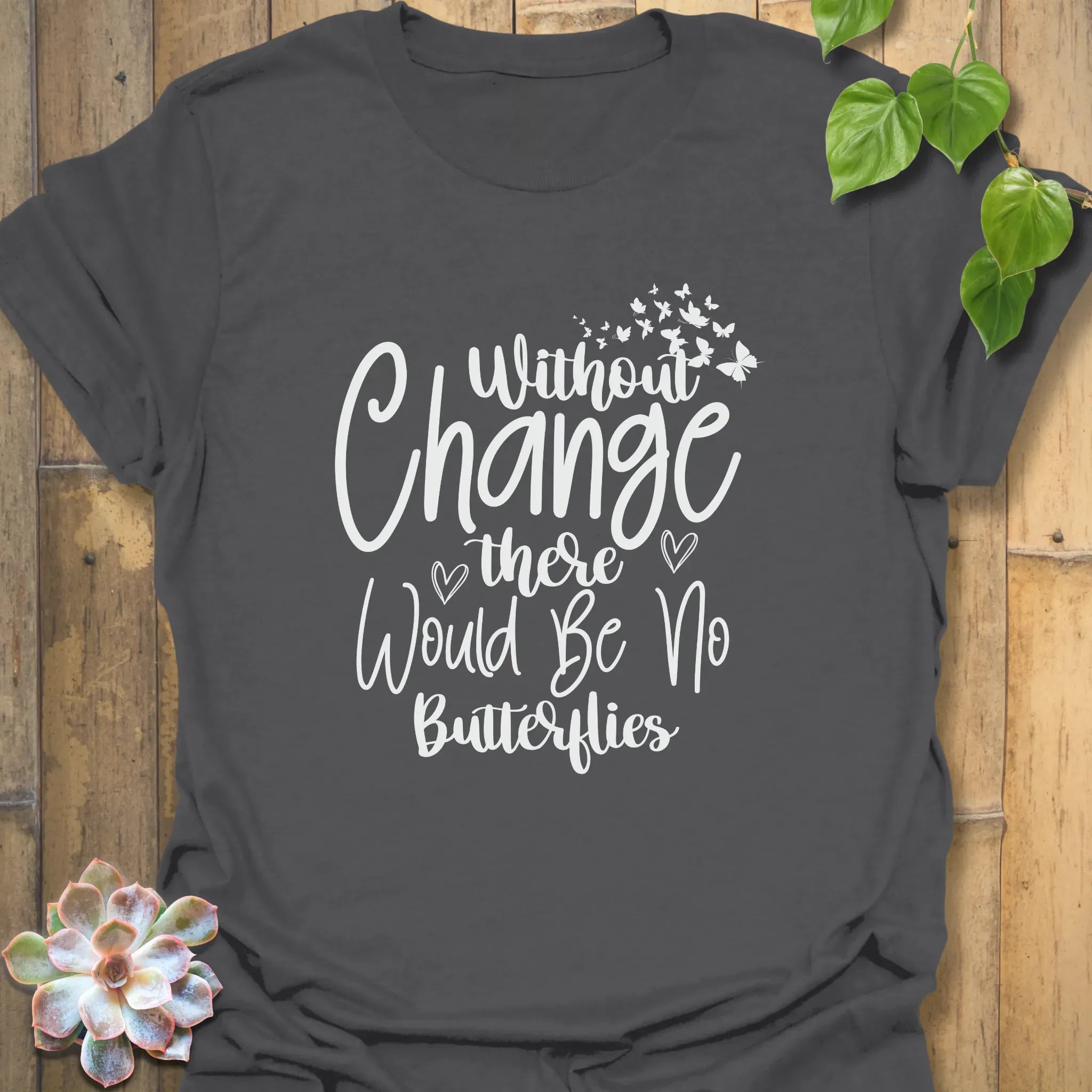 Without Change, There Would Be No Butterflies – T-shirt Charcoal / S T-Shirt