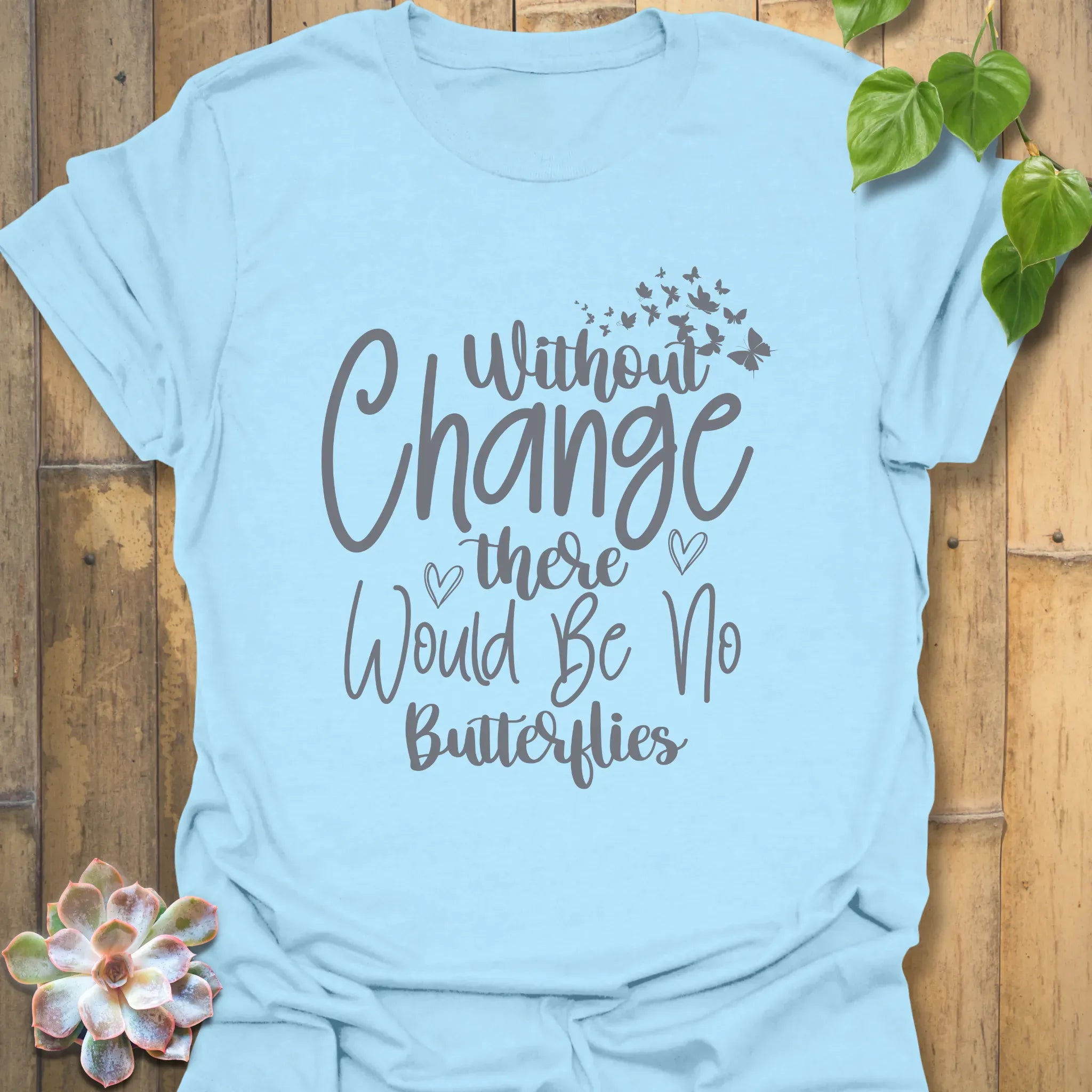 Without Change, There Would Be No Butterflies – T-shirt Light Blue / S T-Shirt