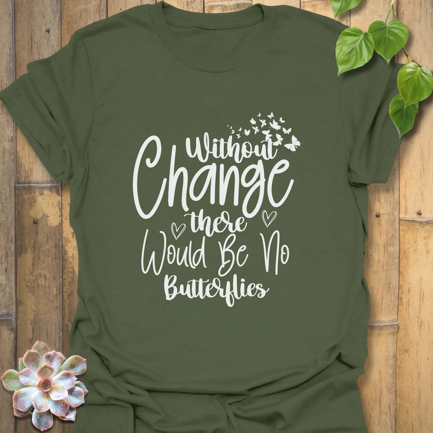 Without Change, There Would Be No Butterflies – T-shirt Military Green / S T-Shirt