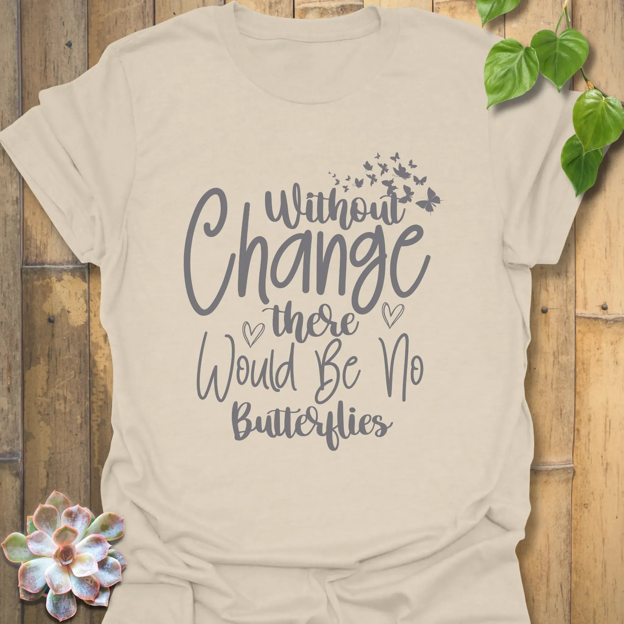 Without Change, There Would Be No Butterflies – T-shirt Natural / S T-Shirt