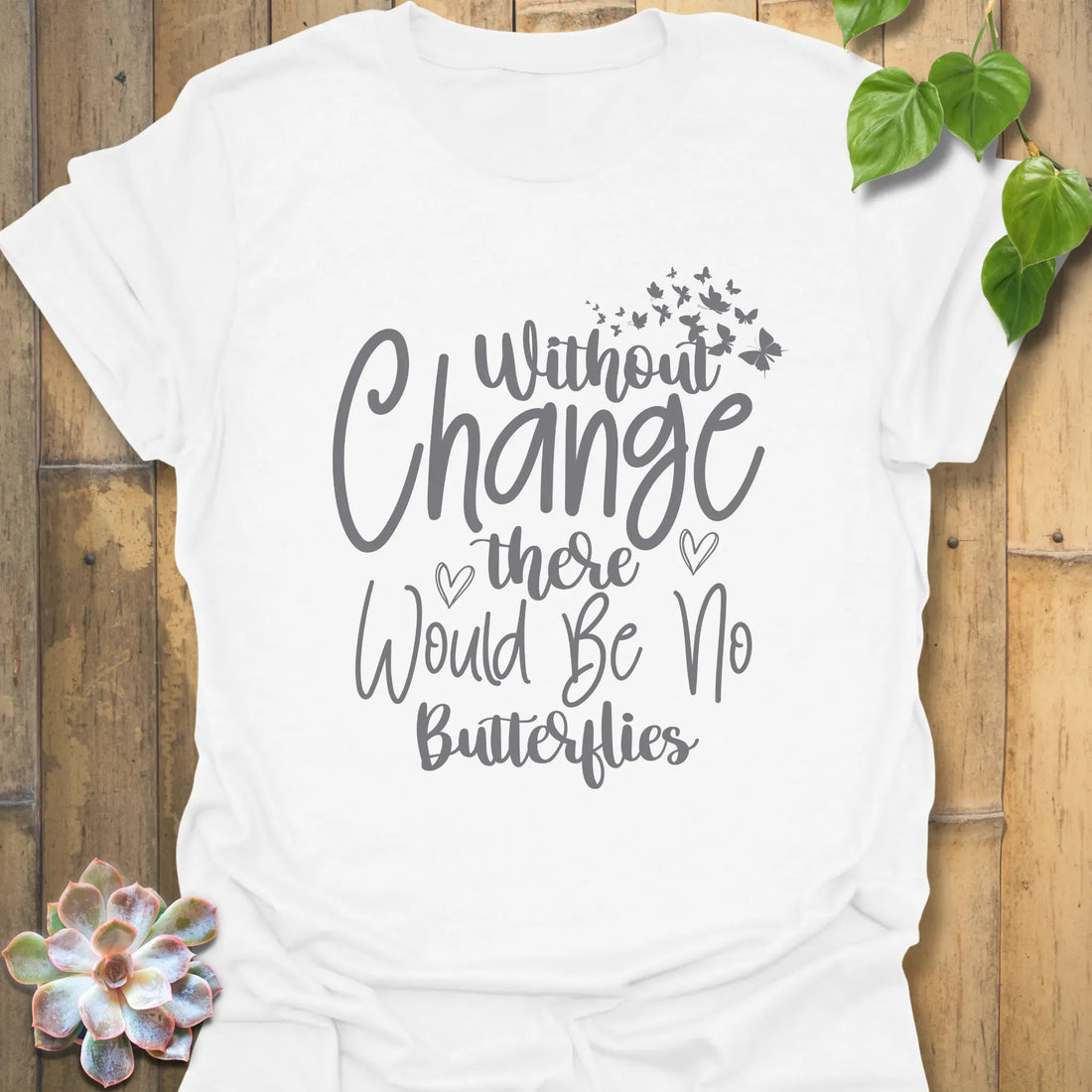 Without Change, There Would Be No Butterflies – T-shirt White / S T-Shirt