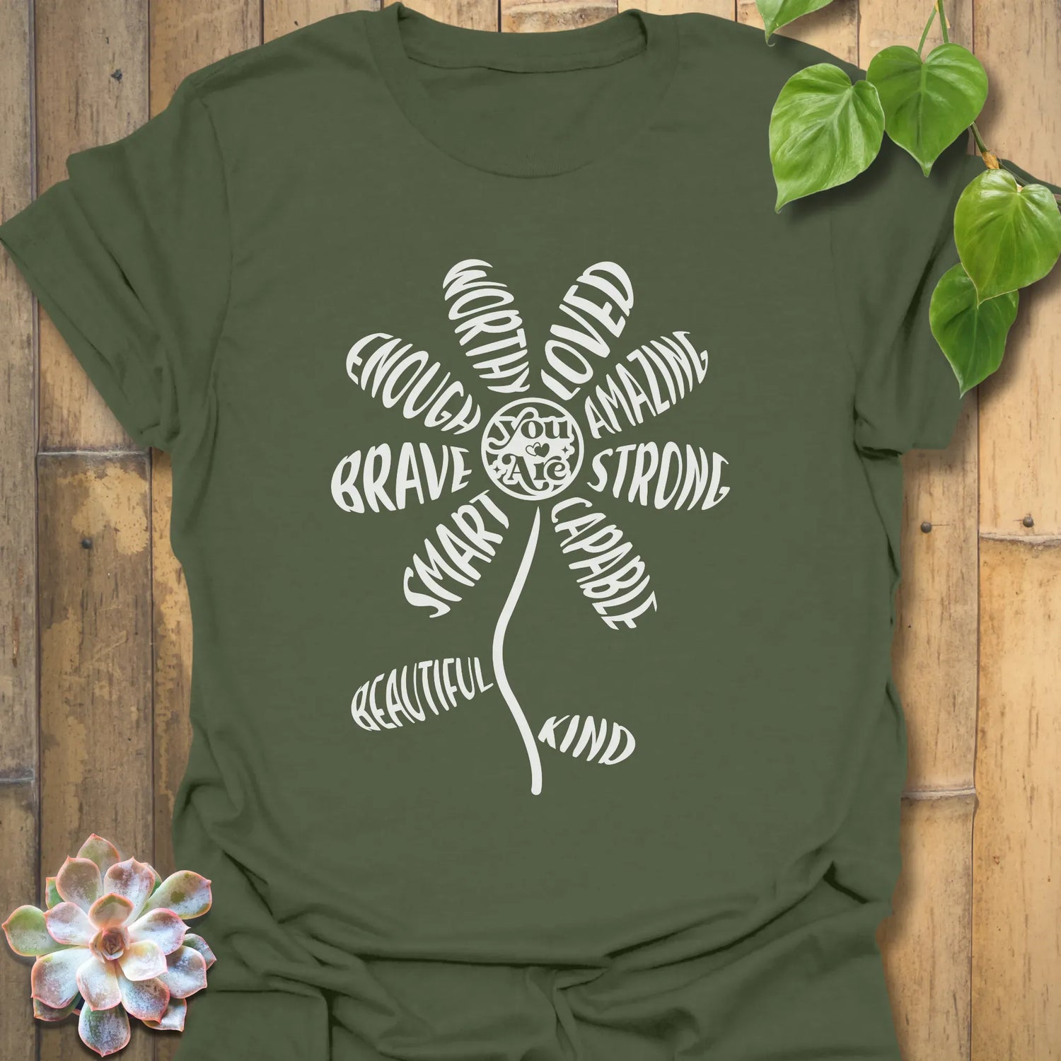 You Are Bloom T-shirt Military Green / S T-Shirt