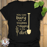 You Can Bury A Lot Troubles T-shirt Black / S T-Shirt