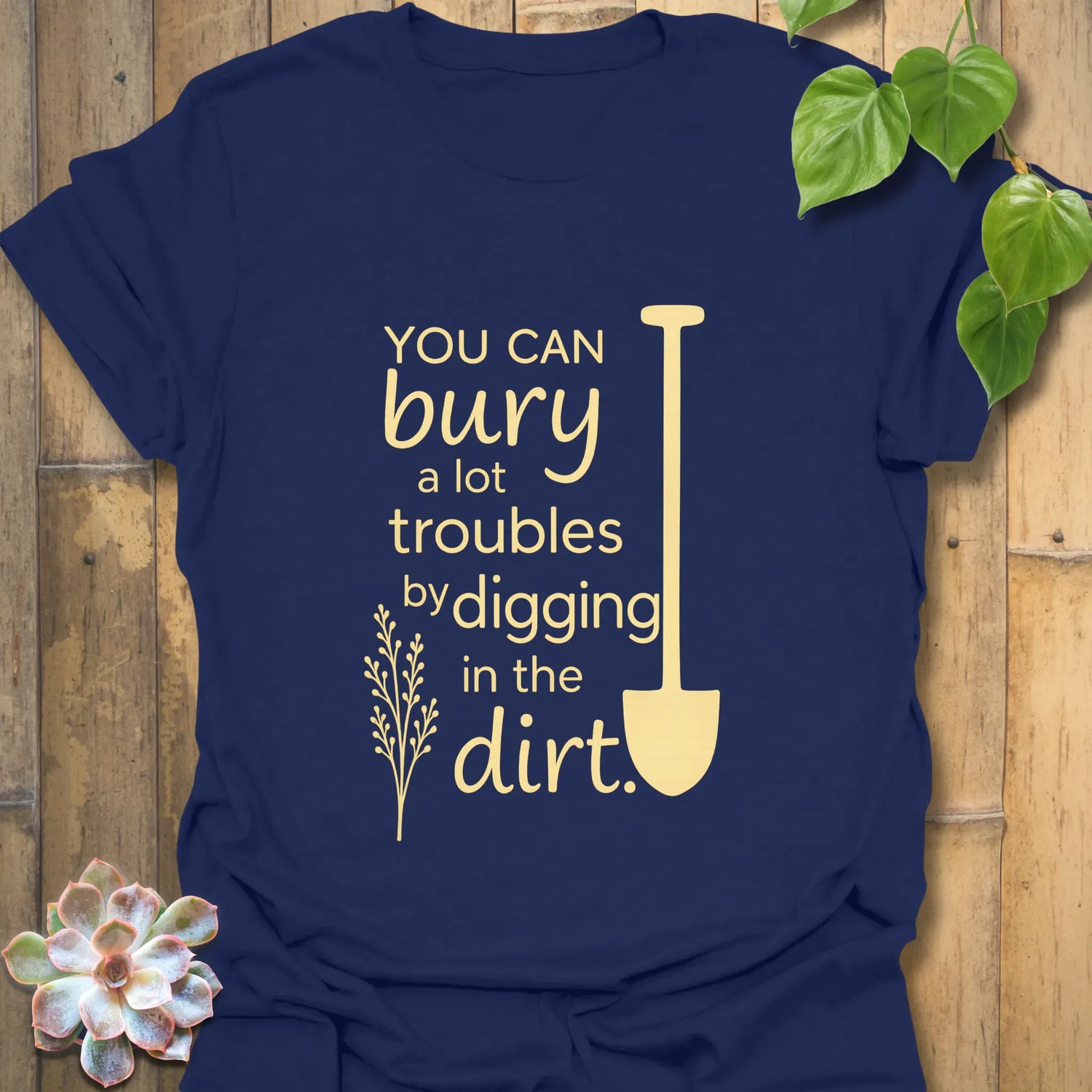 You Can Bury A Lot Troubles T-shirt Navy / S T-Shirt