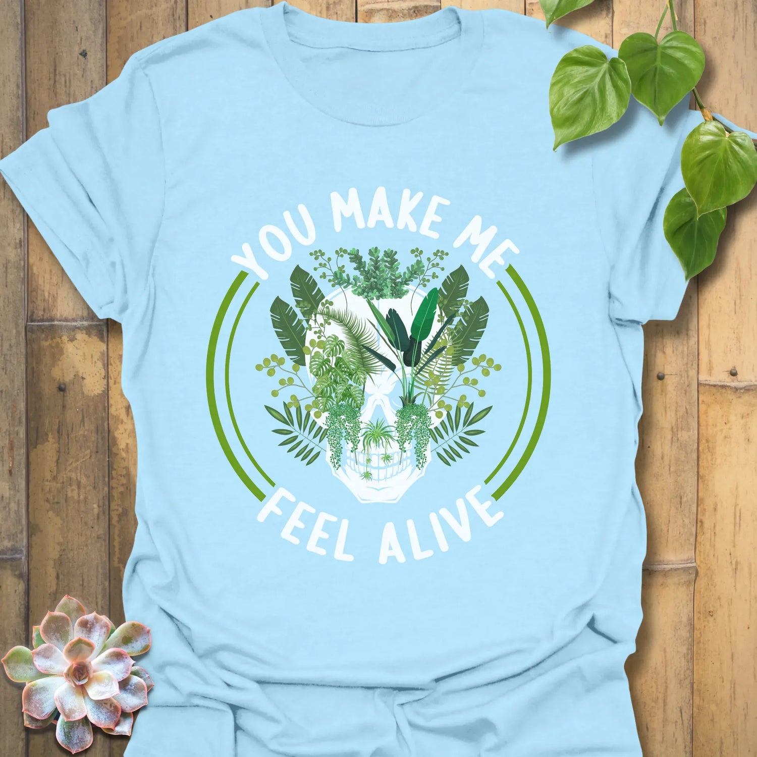 You Make Me Fell Alive T-shirt Light Blue / S T-Shirt
